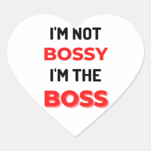 I'm Not Bossy I'm The Boss 2 Herz-Aufkleber