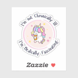 I'm Not Chronically Ill, I'm Medically Facinating Aufkleber