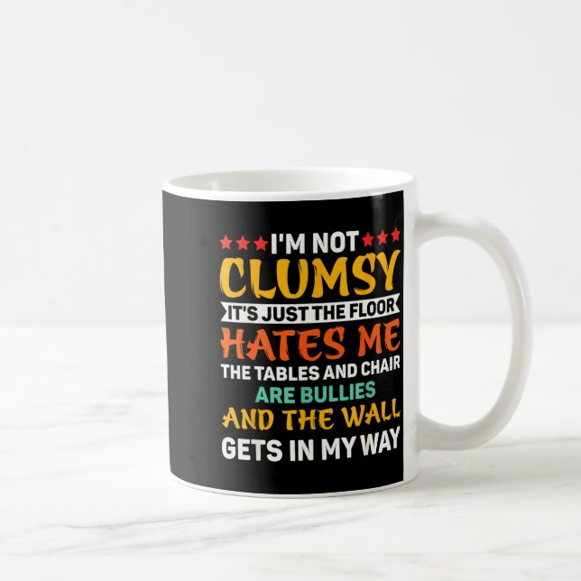 I'm Not Clumsy Funny Sayings Sarcastic For Women A Kaffeetasse (Rechts)