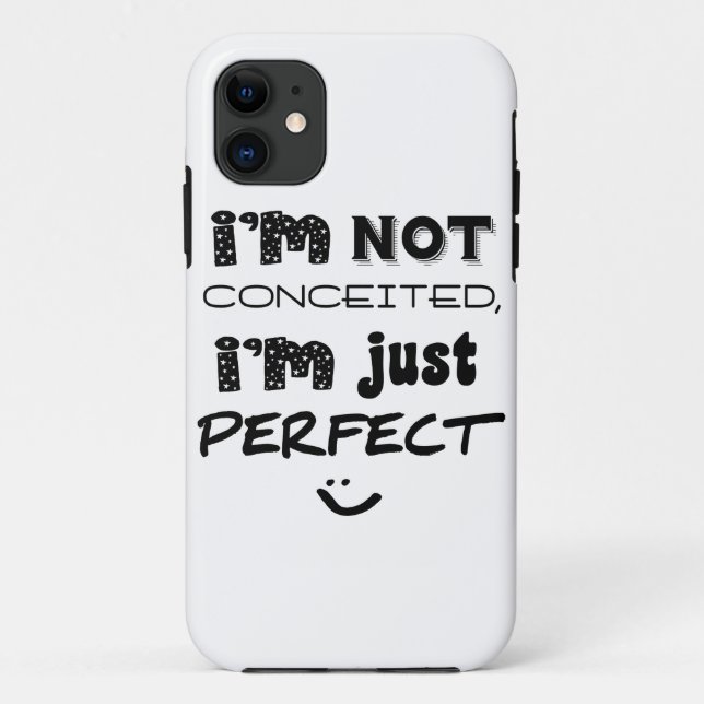 I'm Not Conceited, i'm Just Perfect Case-Mate iPhone Hülle (Rückseite)