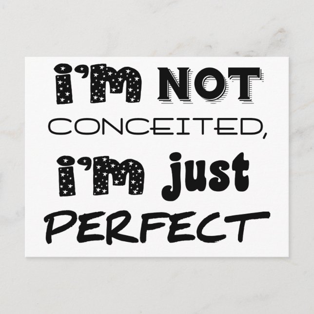 I'm Not Conceited, i'm Just Perfect Postkarte (Vorderseite)