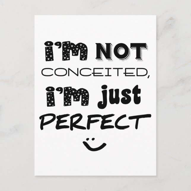 I'm Not Conceited, i'm Just Perfect Postkarte (Vorderseite)