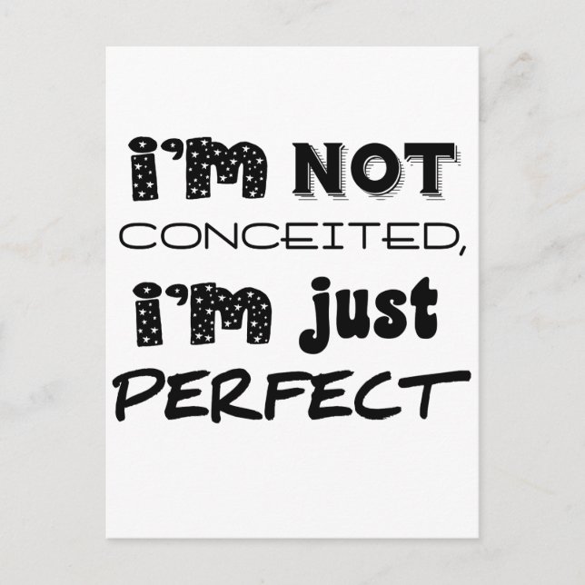 I'm Not Conceited, i'm Just Perfect Postkarte (Vorderseite)