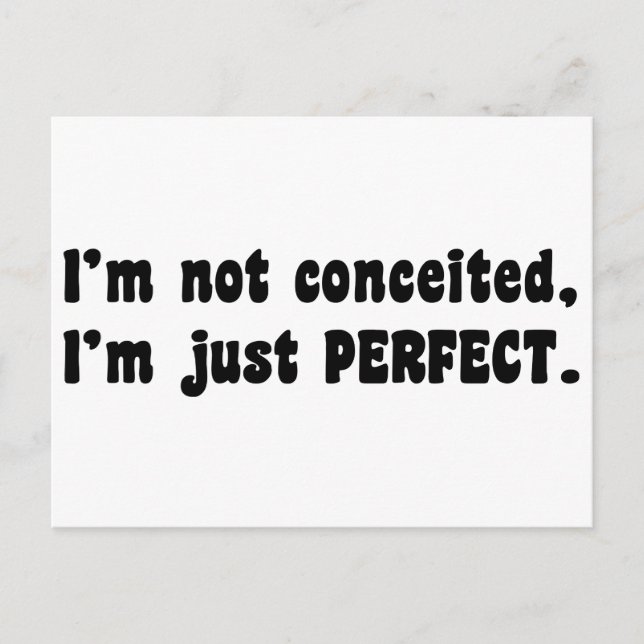 I'm Not Conceited, i'm Just Perfect Postkarte (Vorderseite)