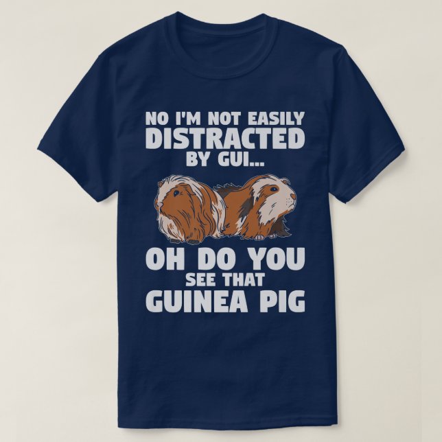 I'M Not Easily Distracted By Oh A Guinea Pig Furry T-Shirt (Design vorne)