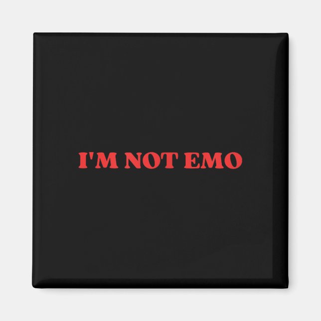 Im Not Emo - Funny Meme Magnet (Vorne)