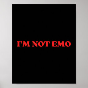 Im Not Emo - Funny Meme Poster