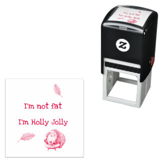 I'm Not Fat I'm Holly Jolly Permastempel