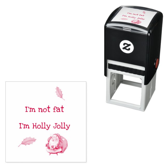 I'm Not Fat I'm Holly Jolly  Permastempel (Beispiel)