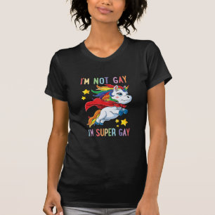 Im Not Gay Im Super Gay Pride Lgbt Flag T Unicorn T-Shirt