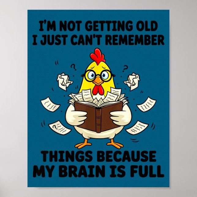 I'm Not Getting Old I Just Can't Remember Things B Poster (Vorne)
