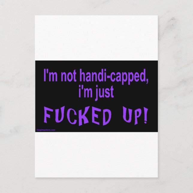 im_not_handicapped_im_just postkarte (Vorderseite)