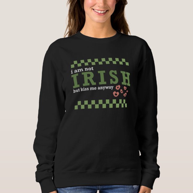 Im not Irish but kiss me St Patrick's Day Groovy R Sweatshirt (Vorderseite)