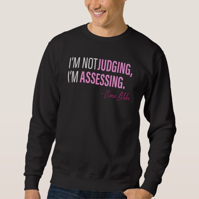 I'm Not Judging I'm Assessing Funny_29 Sweatshirt (Vorderseite)