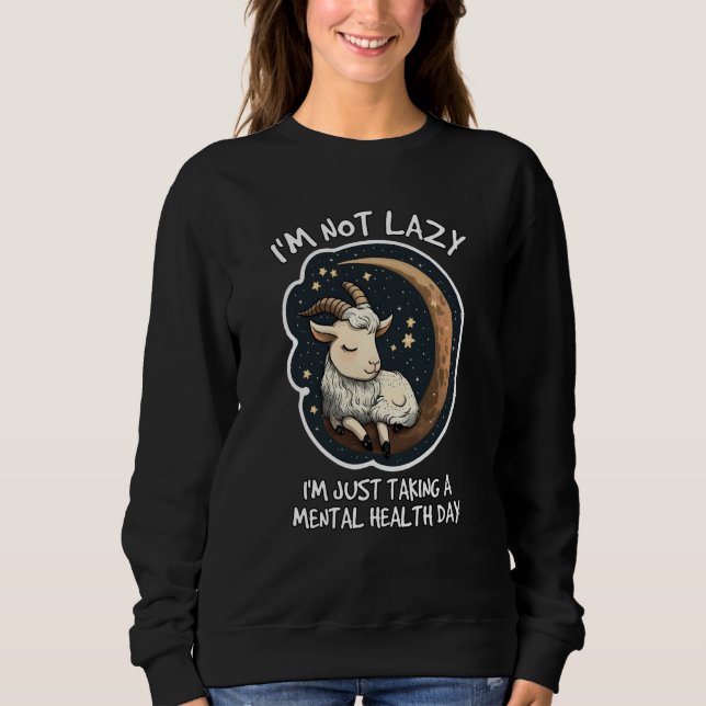 Im not lazy Im just taking a mental health day Sweatshirt (Vorderseite)