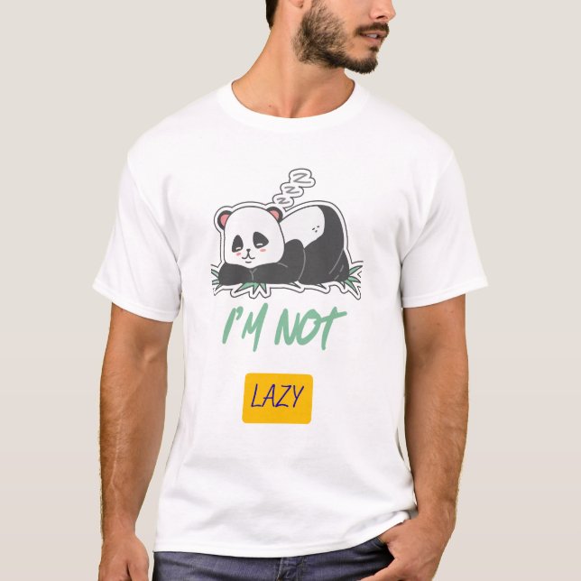 I'm Not Lazy Panda T-Shirt – Funny Chill Vibes Tee (Vorderseite)