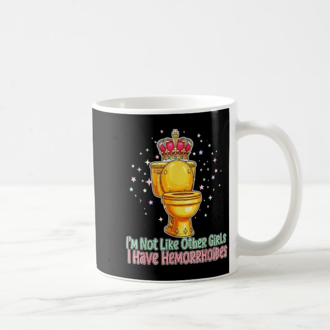 Im Not Like Other Girls I Have Hemorrhoids Toilet  Kaffeetasse (Rechts)