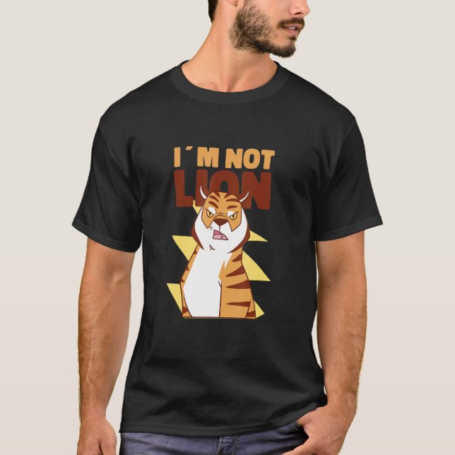 I'm Not Lying  Lion Tiger Pun T-Shirt (Vorderseite)