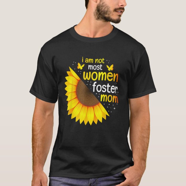 Im Not Most Women Foster Mom Life Adoption Day Fos T-Shirt (Vorderseite)