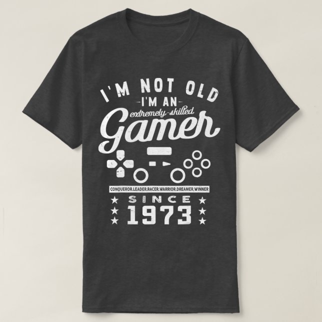 Im Not Old Im A Skilled 1973VideogameGaming  T-Shirt (Design vorne)