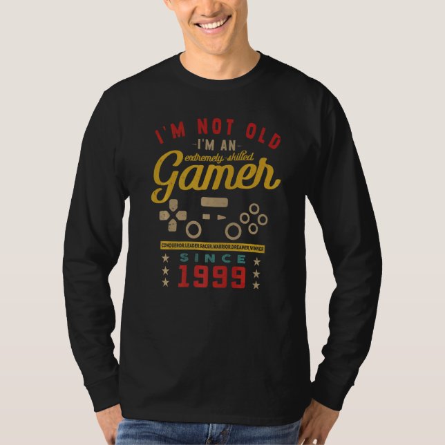 I'm Not Old I'm A Skilled Gamer  1999  Videogame   T-Shirt (Vorderseite)