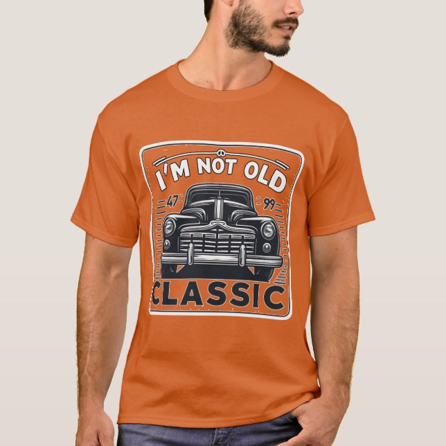 Im Not Old Im Classic Car Enthusiast funny T-Shirt (Vorderseite)