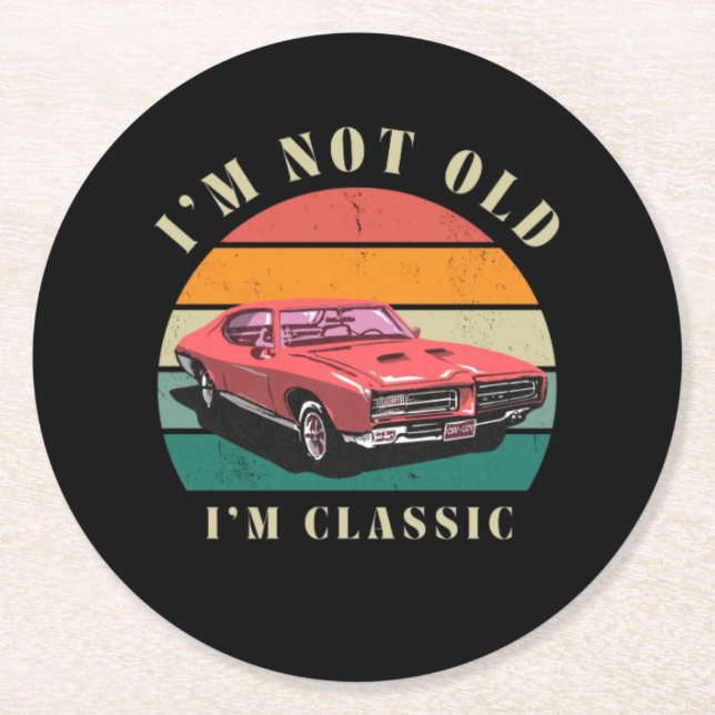 I'm not old, I'm classic coasters Runder Pappuntersetzer (Vorderseite)