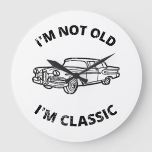 I'm Not Old I'm Classic Große Wanduhr
