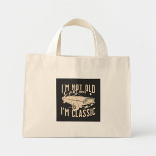 Im not old Im classic modern trendy vintage car Mini Stoffbeutel