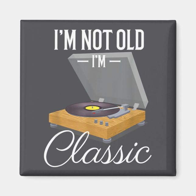 I'm Not Old I'm Clic Funny Vinyl Record Player Men Magnet (Vorne)