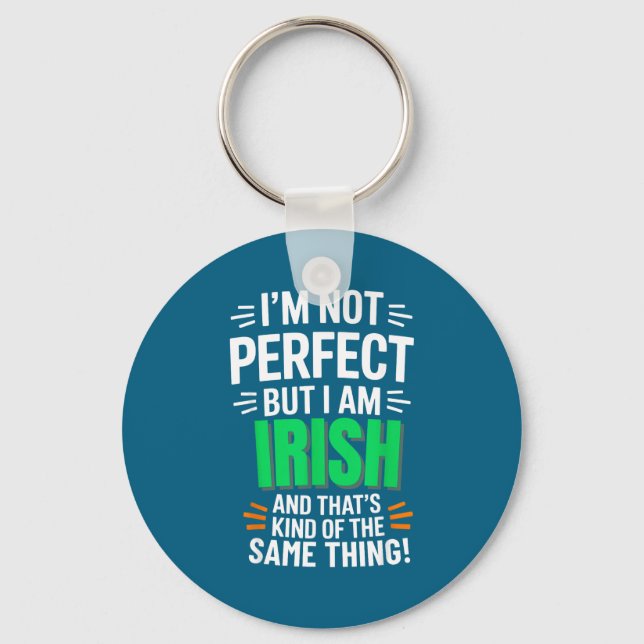 I'm Not Perfect But I Am Irish - Funny Quote  Schlüsselanhänger (Vorderseite)