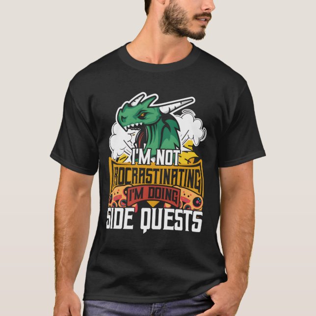 Im Not Procrastinating Im Doing Side Quests Gaming T-Shirt (Vorderseite)