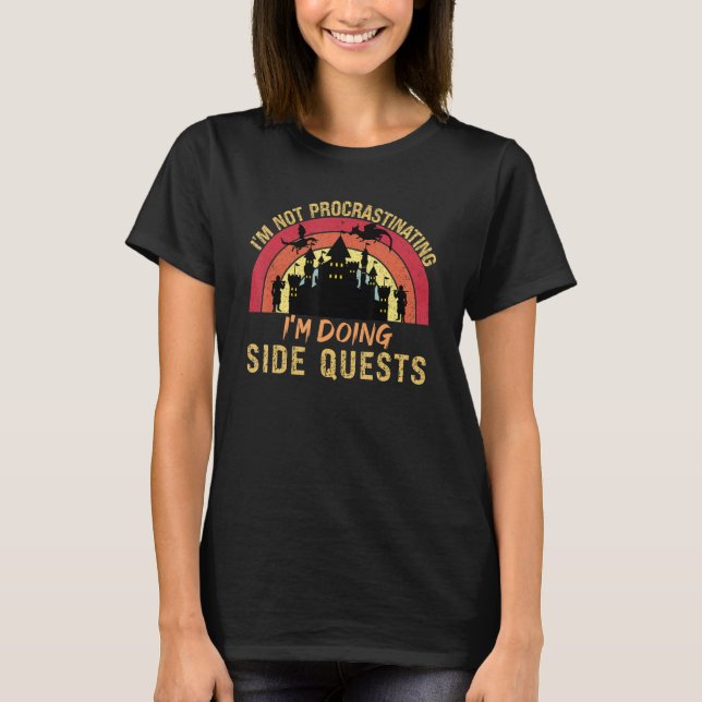 I'm Not Procrastinating I'm Doing Side Quests T-Shirt (Vorderseite)