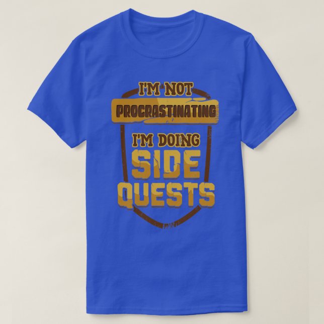Im Not Procrastinating Im Doing Side Quests  T-Shirt (Design vorne)