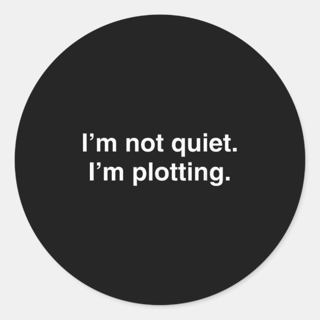 I'm Not Quiet I'm Plotting Funny Introvert  Runder Aufkleber (Vorderseite)