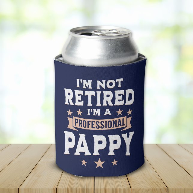 I'm not Retired I'm a Professional Pappy, Grandpa  Dosenkühler (Von Creator hochgeladen)