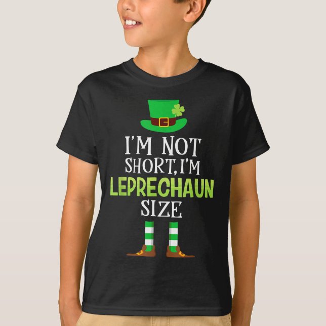I'm Not Short I'm Leprechaun Size St Patrick's Day T-Shirt (Vorderseite)