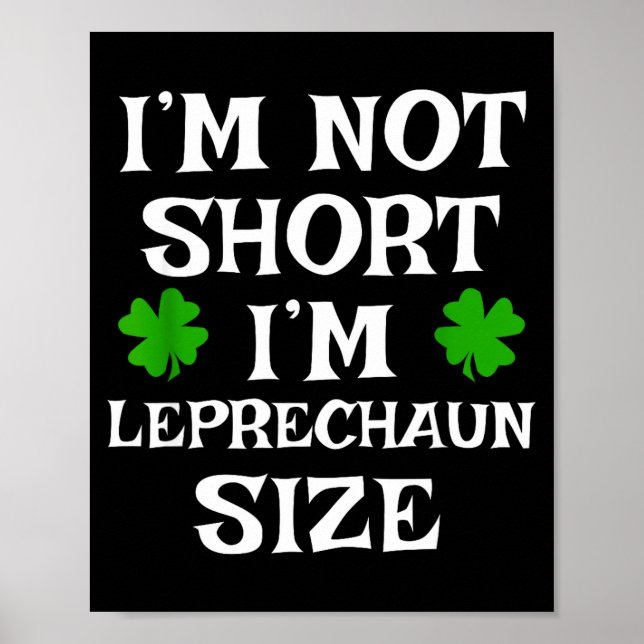 I'm Not Short Leprechaun Size Irish Funny St Patri Poster (Vorne)
