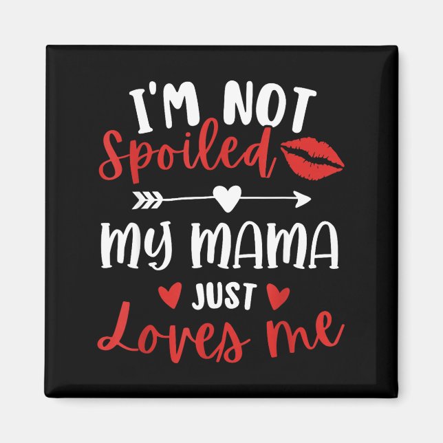 I'm Not Siled My Mama Loves Me Daughter Son Family Magnet (Vorne)