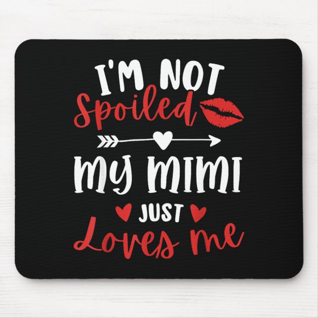 I'm Not Siled My Mimi Loves Me Family Reunion Matc Mousepad (Vorne)