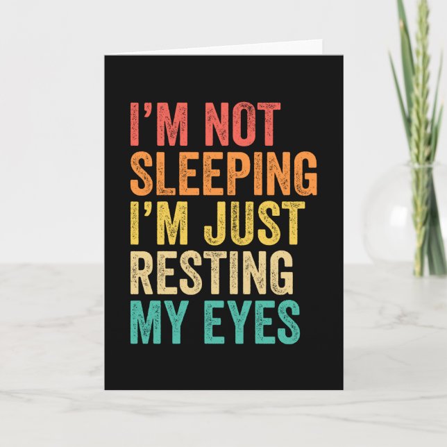 I'm Not Sleeping I'm Just Resting My Eyes Nap Karte (Vorderseite)