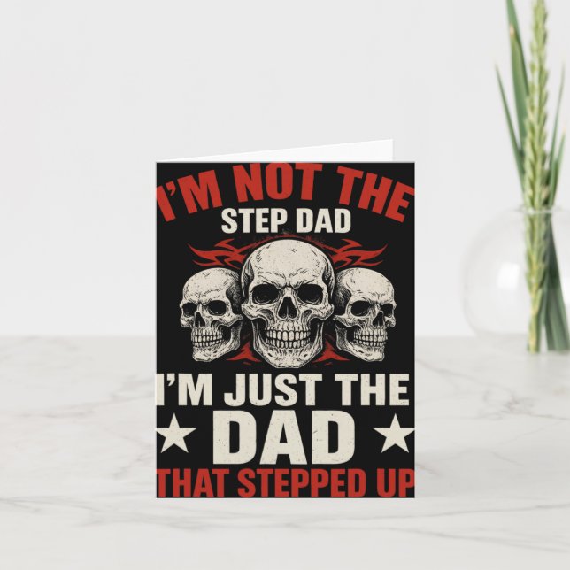 I'm Not The Step Dad I'm Dad That Stepped Up Fathe Karte (Vorderseite)