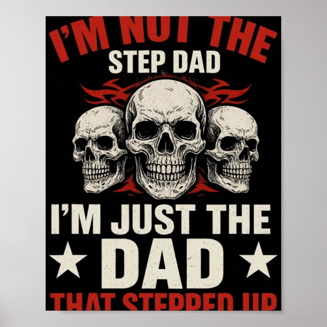 I'm Not The Step Dad I'm Dad That Stepped Up Fathe Poster (Vorne)
