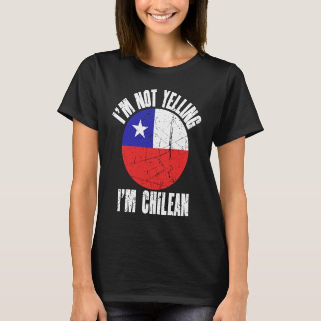 I'm Not Yelling I'm Chilean Retro Distressed Chile T-Shirt (Vorderseite)