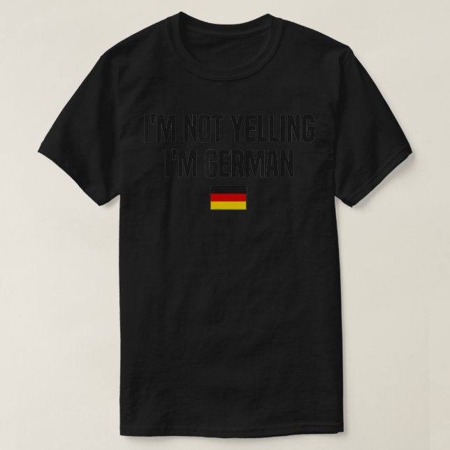I'm Not Yelling I'm German Language Germany German T-Shirt (Design vorne)