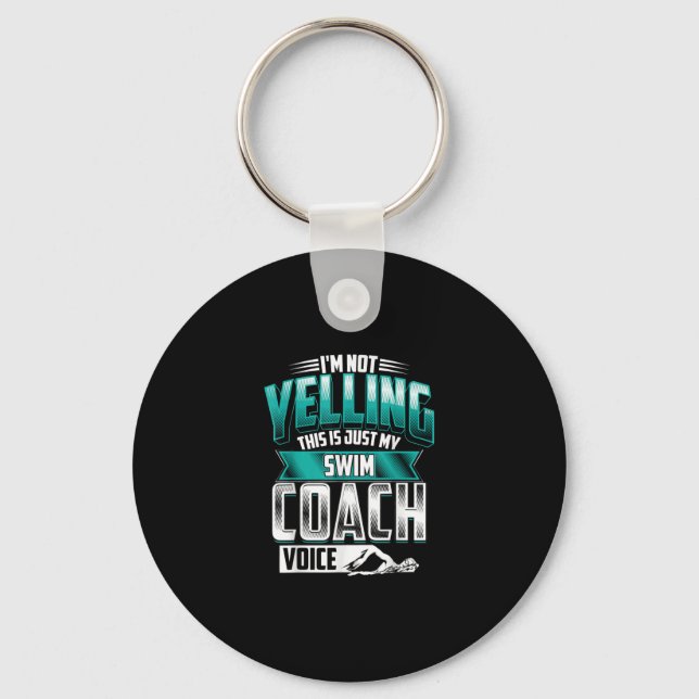 Im Not Yelling Swim Coach Voice Funny Swimming Schlüsselanhänger (Vorderseite)
