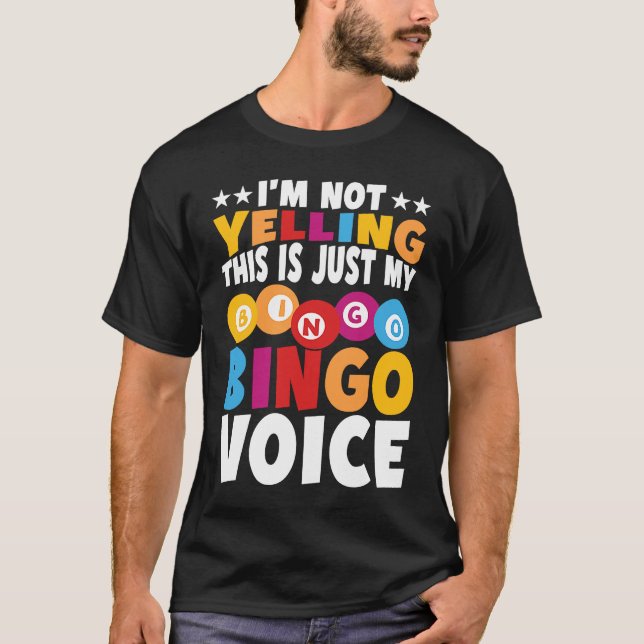 I'm not yelling This is just my Bingo voice Bingo  T-Shirt (Vorderseite)