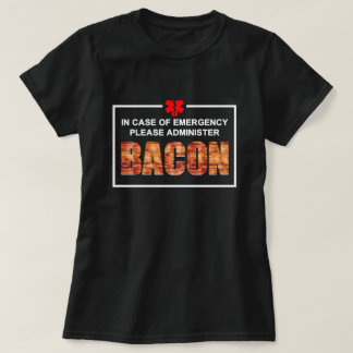 Im Notfall bitte Bacon verabreichen T-Shirt