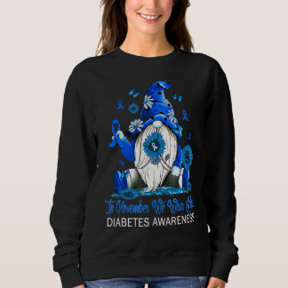 Im November tragen wir blaue Gnome Gnomies Diabete Sweatshirt