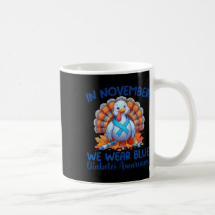 Im November tragen wir blaue Türkei dankbar Diabet Kaffeetasse